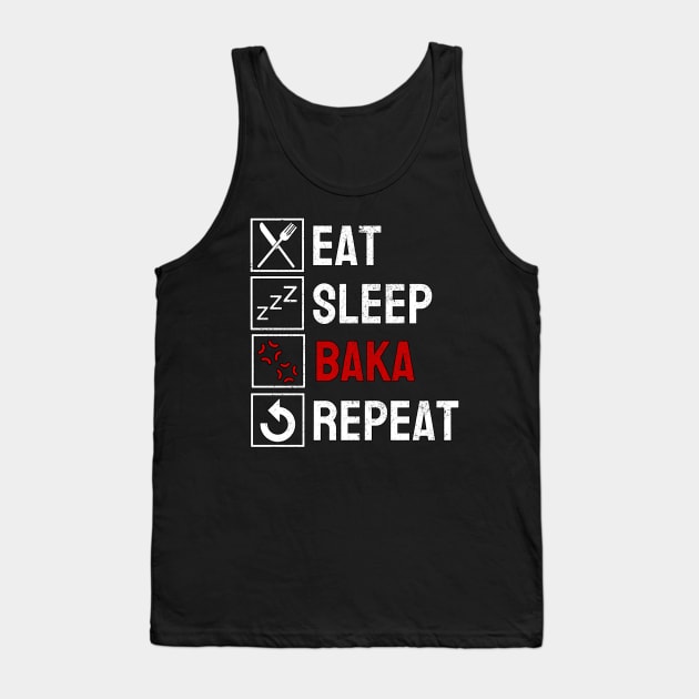 BAKA - Eat Sleep Anime Repeat Tsundere Anime Gift Tank Top by Alex21